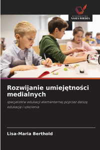 Rozwijanie umiejętności medialnych