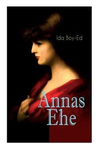 Annas Ehe (Vollständige Ausgabe)