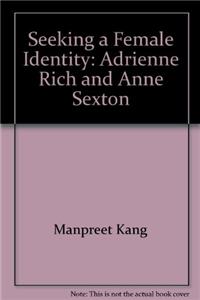 Seeking a Female Identity Adrienne Rich and Anne Sexton