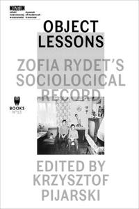 Object Lessons - Zofia Rydet's Sociological Record