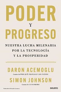 Poder y progreso: Nuestra lucha milenaria por la tecnologia y la prosperidad