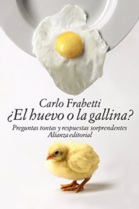 Â¿El huevo o la gallina?: Preguntas tontas y respuestas sorprendentes