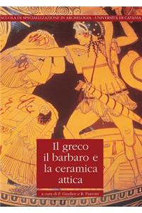 Il Greco, Il Barbaro E La Ceramica Attica