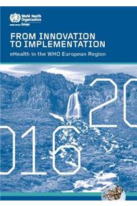 From Innovation to Implementation - Ehealth in the Who European Region (2016)