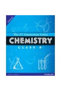 The IIT Foundation Series Chemistry Class 8