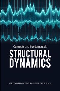 STRUCTURAL DYNAMICS: Concepts and Fundamentals