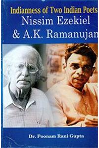 Indianess of Two Indian Poets Nissim Ezekiel and A.K.Ramanujan