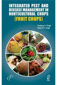 Integrated Pest and Disease Management in Horticultural Crops ( Fruit Crops )