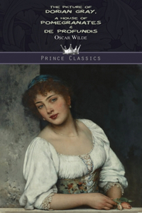 The Picture of Dorian Gray, A House of Pomegranates & De Profundis