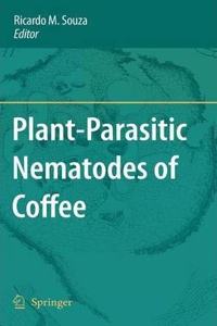 Plant-Parasitic Nematodes of Coffee [Special Indian Edition - Reprint Year: 2020] [Paperback] Ricardo M. Souza