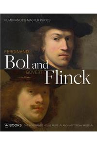 Ferdinand Bol and Govert Flinck: Rembrandt's Master Pupils