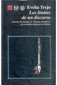 Los Limites de Un Discurso. Lorenzo de Zavala, Su 