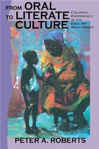 From Oral to Literate Culture: Colonial Experience in the English West Indies