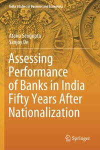 Assessing Performance of Banks in India Fifty Years After Nationalization