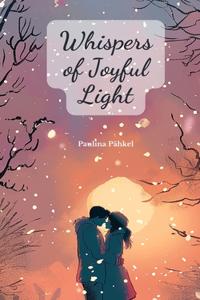 Whispers of Joyful Light