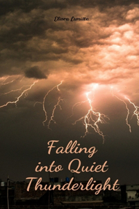 Falling into Quiet Thunderlight
