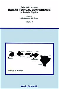 Hawaii Topical Conferences in Particle Physics - Selected Lectures (in 2 Volumes)