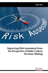 Improving Risk Assessment from the Perspective of Multi-Criteria Decision-Making