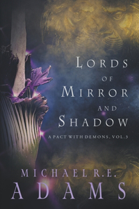 Lords of Mirror and Shadow (A Pact with Demons, Vol. 3)
