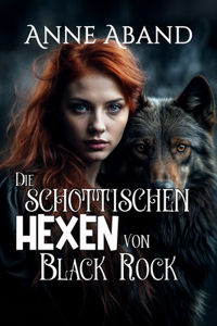 Die schottischen Hexen von Black Rock
