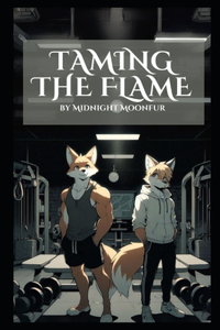 Taming the Flame