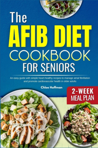 Afib Diet Cookbook for Seniors