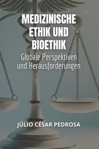 Medizinische Ethik und Bioethik