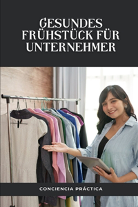 Gesundes Frühstück für Unternehmer