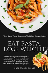 Eat Pasta, Lose Weight!