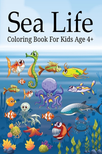 Sea Life Coloring Book For Kids Age 4+
