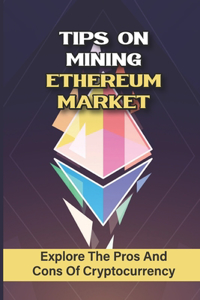Tips On Mining Ethereum Market