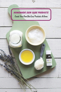 Homemade Skin Care Products