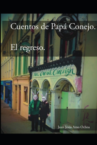 Cuentos de Papá Conejo. El regreso