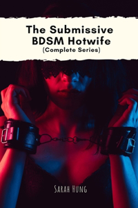 Submissive BDSM Hotwife (Complete Series)