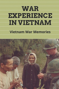 War Experience In Vietnam