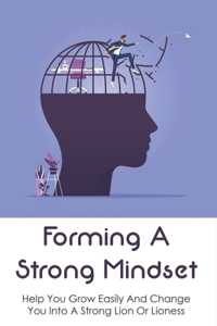 Forming A Strong Mindset