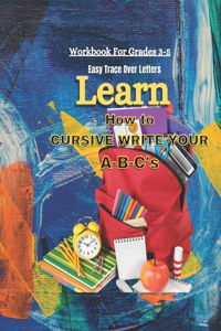 Learn How To Cursive Write Your A-B-C's