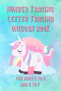 Number Tracing Letter Tracing Unicorn Book For Ages 3 to 5 and 5 to 7