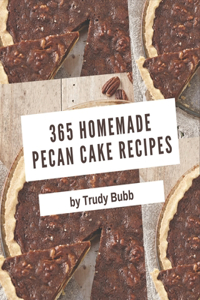 365 Homemade Pecan Cake Recipes