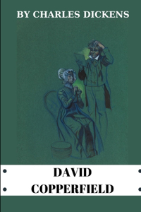 David Copperfield by Charles Dickens