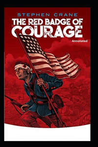 The Red Badge of Courage (Annotated)
