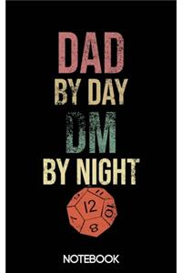 Dad by Day DM by Night Notebook (100 pages)