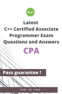 Latest C++ Certified Associate Programmer CPA Exam Questions and Answers