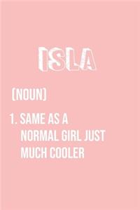 Isla Same as a normal girl just much cooler