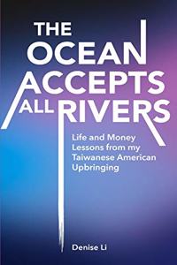 The Ocean Accepts All Rivers
