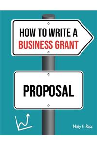 How To Write A Business Grant Proposal