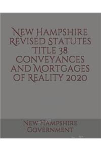 New Hampshire Revised Statutes Title 38 Conveyances and Mortgages of Reality 2020