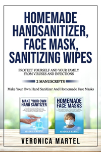 Homemade Hand Sanitizer, Face Mask, Sanitizing Wipes