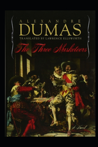 The Three Musketeers By Alexandre Dumas An Annotated Latest Novel