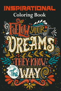 Follow Your dream They Know The Way Inspirational Coloring Book